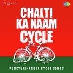 Chalti Ka Naam Cycle - Hariharan Song Download